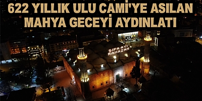 622 Yıllık Ulu Cami'ye Asılan Ramazan Mahyası Geceyi Aydınlattı
