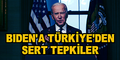 ABD Başkanı Joe Biden'a Türkiye'den Tepkiler