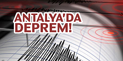 Antalya'da Deprem Meydana Geldi!