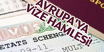 Avrupa'ya vize hamlesi!