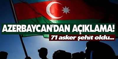  Azerbaycan'dan açıklama: 71 asker şehit oldu!