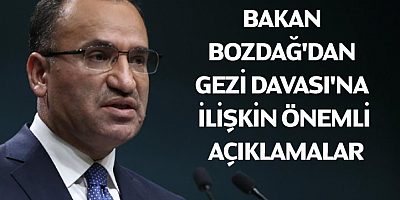Bakan Bozdağ'dan Gezi Davası'na ilişkin önemli açıklamalar