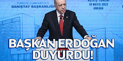 Başkan Erdoğan duyurdu