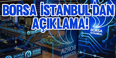 Borsa İstanbul'dan açıklama!