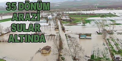 Bursa'da 35 Bin Dönüm Arazi Sular Altında