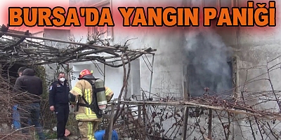 Bursa'da Evde Yangın Paniği
