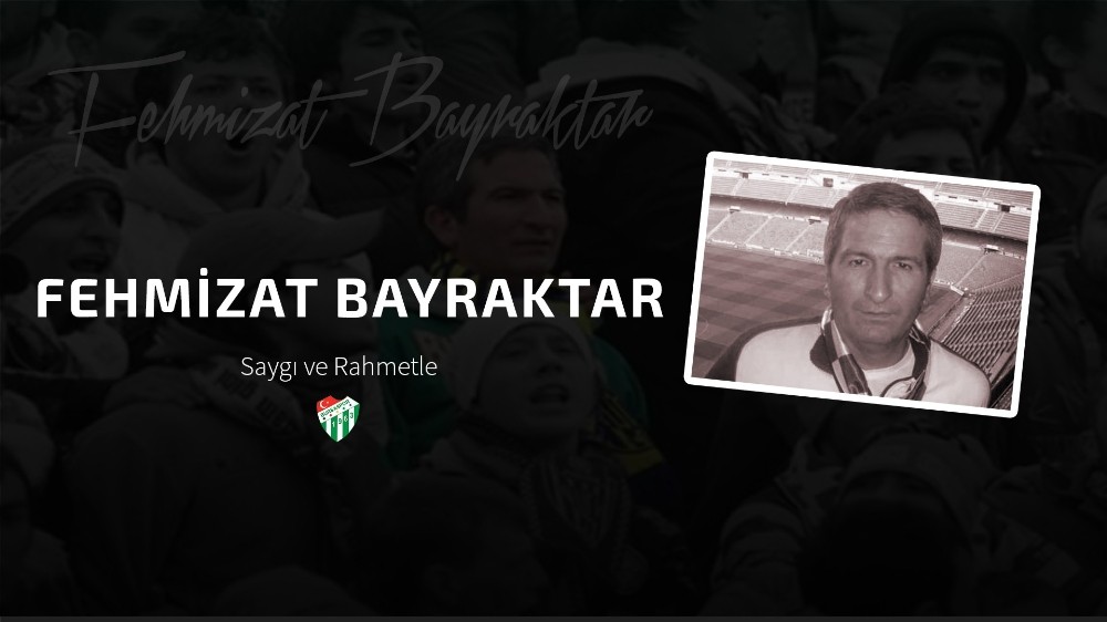 Bursaspor Kulübü Fehmizat Bayraktarı Unutmadı