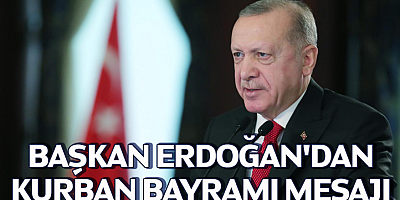 Cumhurbaşkanı Erdoğan'dan kurban bayramı mesajı