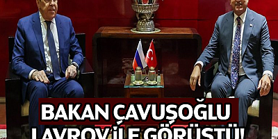 Dışişleri Bakanı Mevlüt Çavuşoğlu Rusya Dışişleri Bakanı Sergey Lavrov ile Görüştü!