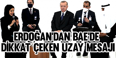 Erdoğan'dan BAE'de dikkat çeken uzay mesajı