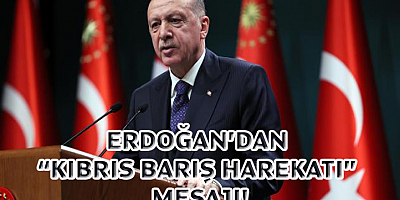 Erdoğan'dan 'Kıbrıs Barış Harekatı' mesajı!