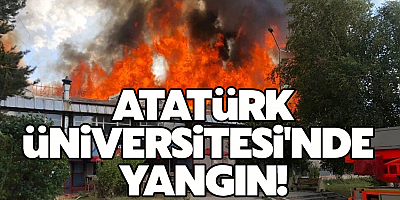 Erzurum Atatürk Üniversitesi'nde yangın