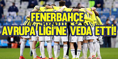 Fenerbahçe Avrupa Ligi'ne veda etti!