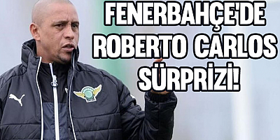 Fenerbahçe'de Roberto Carlos sürprizi!
