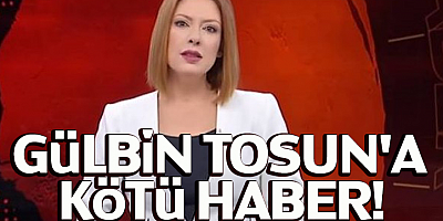 FOX TV spikeri Gülbin Tosun'a kötü haber!