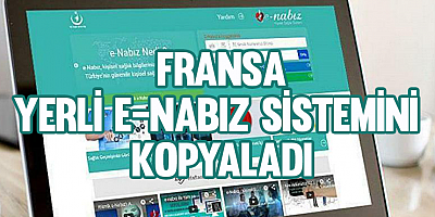 Fransa, Türkiye'yi kıskanıp yerli e-Nabız sistemini kopyaladı