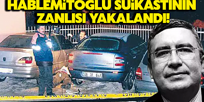 Hablemitoğlu suikastının zanlısı emekli Albay Levent Göktaş yakalandı