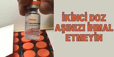 İkinci Doz Aşınızı İhmal Etmeyin