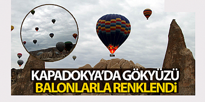 Kapadokya'da Gökyüzü Balonlarla Renklendi