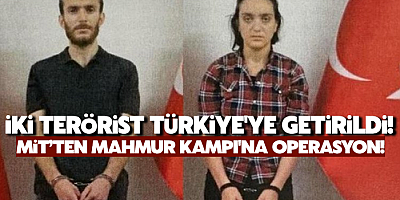 Mahmur Kampı'na operasyon! 2 PKK'lı terörist Türkiye'ye getirildi
