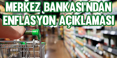 Merkez Bankası'ndan enflasyon açıklaması