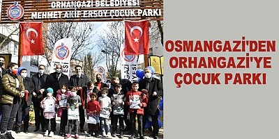 Osmangazi'den Orhangazi'ye Çocuk Parkı