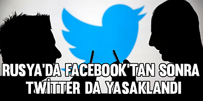 Rusya'da Facebook'tan sonra Twitter da yasaklandı