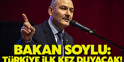Soylu'dan son dakika açıklamaları:Türkiye ilk kez duyacak!