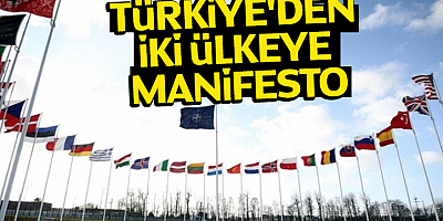 Türkiye'den iki ülkeye manifesto