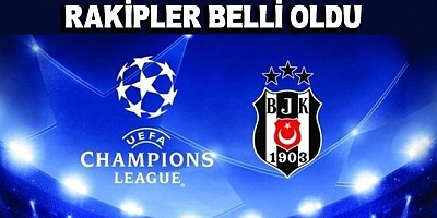 UEFA Şampiyonlar Ligi'nde Beşiktaş'ın Rakipleri Belli Oldu